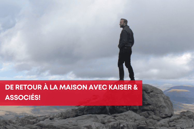 De retour à la maison avec Kaiser & Associés!
