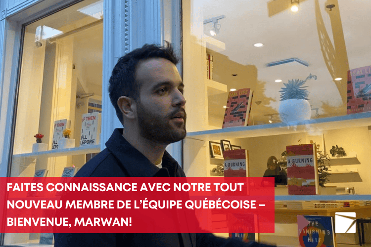 Faites connaissance avec notre tout nouveau membre de l’équipe québécoise – Bienvenue, Marwan!