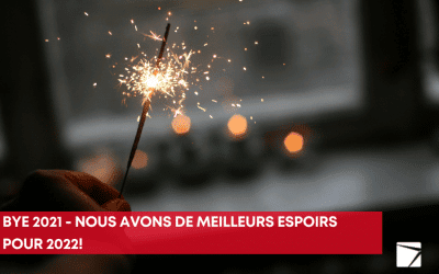 Bye 2021 – nous avons de meilleurs espoirs pour 2022!